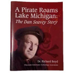 A Pirate Roams Lake Michigan: The Dan Seavey Story